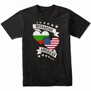 Bulgarian American Heart Flags Bulgaria USA T-Shirt - Bulgaria Shirt Gift Idea - Bulgaria Flag Shirt