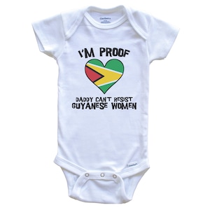 I&#39;m Proof Daddy Can&#39;t Resist Guyanese Women Funny Guyana Flag Heart   Baby Bodysuit - Cute One Piece Baby Bodysuit