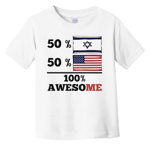 50 Percent Israeli 50 Percent American 100% Awesome Funny Baby T-Shirt - Israel Flag Israeli American Infant / Toddler Shirt