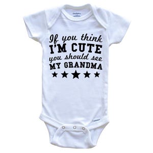 Wenn Sie denken, ich bin süß, sollten Sie meine Oma sehen Lustigen Baby Body - Enkel Baby Body