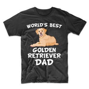 World&#39;s Best Golden Retriever Dad Dog Owner T-Shirt by Really Awesome Shirts