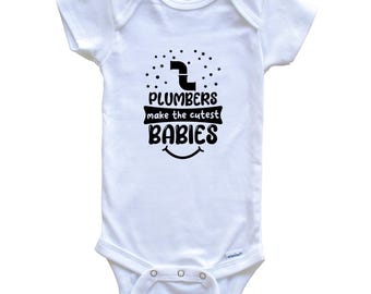 Plumbers Make The Cutest Babies Funny Plumber Baby Bodysuit