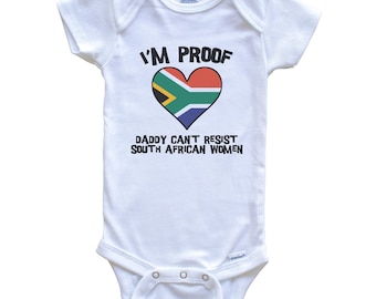 I'm Proof Daddy Can't Resist South African Women Funny South Africa Flag Heart Baby Onesie - Cute One Piece Baby Bodysuit