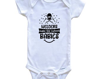 Welders Make The Cutest Babies Funny Welding Baby Bodysuit