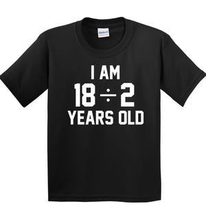 Kids 9th Birthday Shirt - I Am 18 Divided By 2 Years Old - 9 Years Old - Funny 9th Birthday Shirt