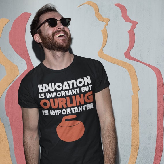 Education Is Important But Curling Is Importanter Funny T-Shirt