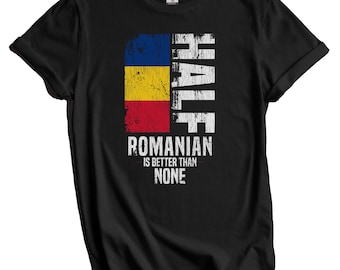 Rumänisches Shirt, Rumänien-Flaggen-Shirt - halb Rumänisch ist besser als kein lustiges Rumänien-Flaggen-T-Shirt