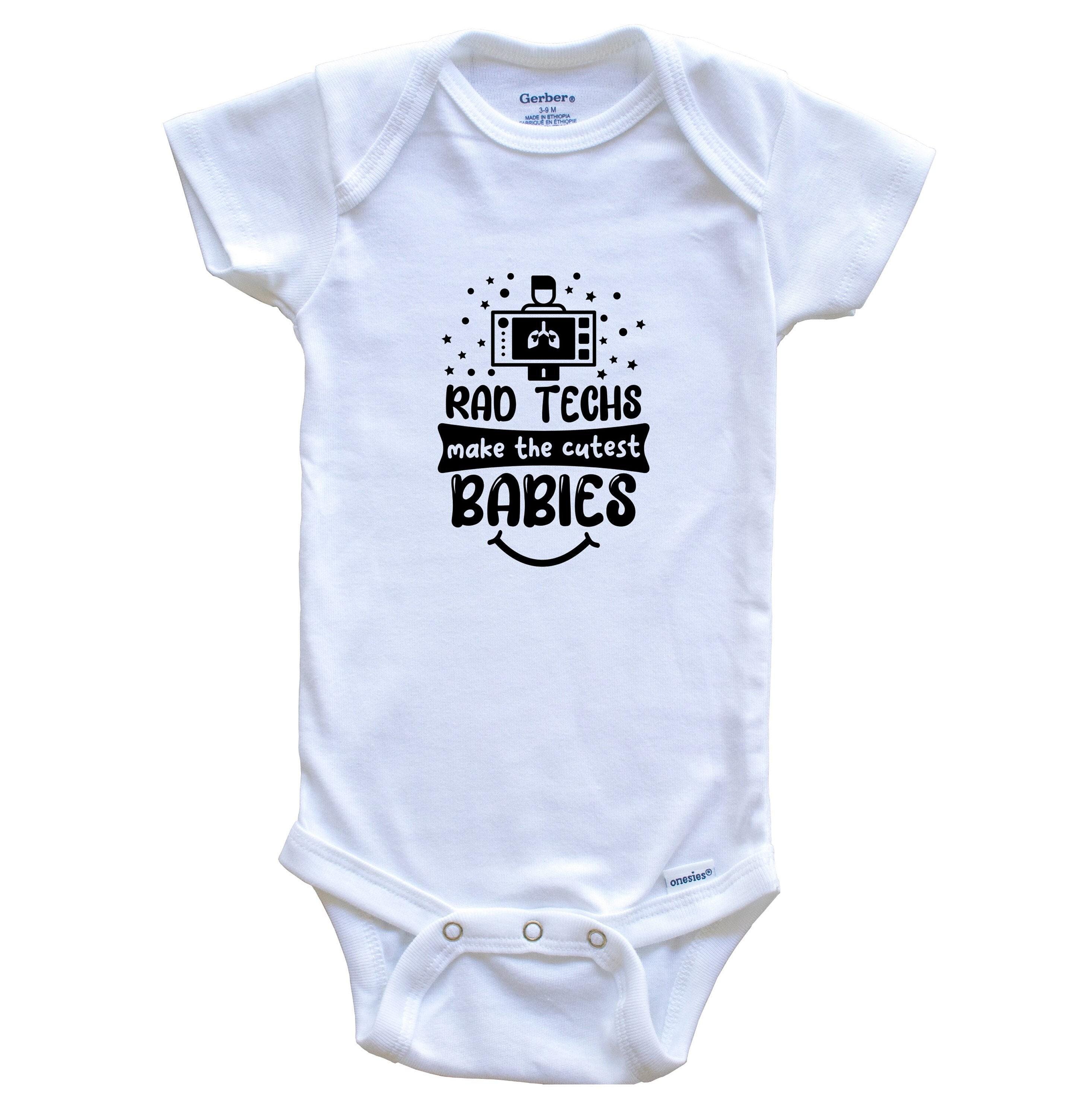Rad Techs Make The Cutest Babies Funny Radiologic Technologist Baby Bodysuit