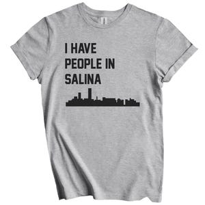 I Have People In Salina T-Shirt - Salina Kansas Skyline Shirt