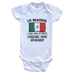 I&#39;m Bilingual I Can Cry In Both English And Spanish Funny Mexican Flag Baby Bodysuit - Mexico One Piece