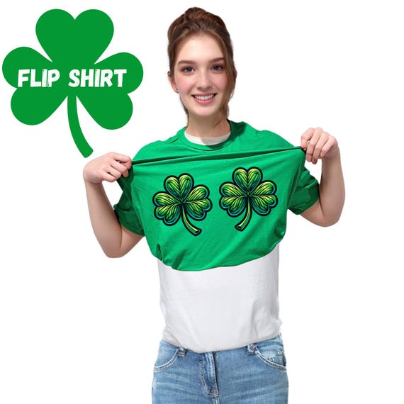 Wanna See My Shamrocks Flip Shirt - Funny St. Patrick's Day T