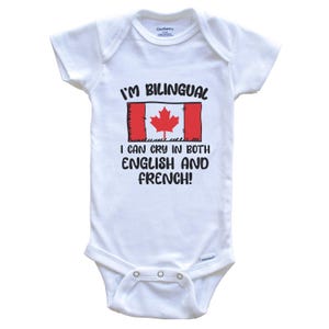 I&#39;m Bilingual I Can Cry In Both English And French Funny Canadian Flag Baby Bodysuit - Canada One Piece