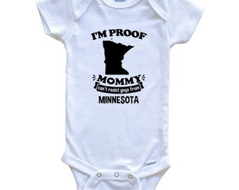 I'm Proof Mommy Can't Resist Guys From Minnesota   Baby Bodysuit - Funny One Piece Baby Bodysuit