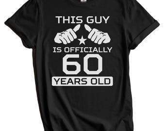 60th Birthday Shirt - This Guy Is Officially 60 Years Old Funny Birthday T-Shirt for Men - 60th Birthday Party Shirt, 60th Birthday Gift