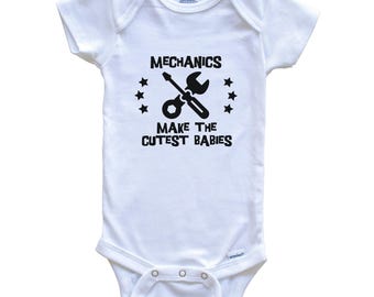 Funny Mechanic Baby Bodysuit - Mechanics Make The Cutest Babies One Piece