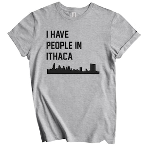 I Have People In Ithaca T-Shirt - Ithaca New York Skyline Shirt