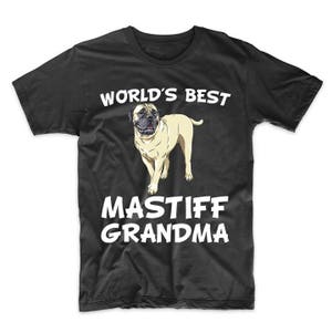 World&#39;s Best Mastiff Grandma Dog Owner T-Shirt by Really Awesome Shirts