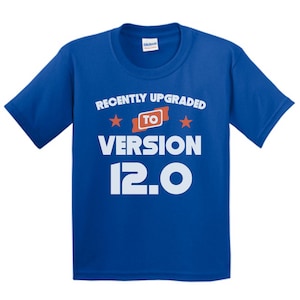 Boys 12th Birthday Shirt - Recently Upgraded To Version 12.0 Funny 12th Birthday Kids T-Shirt