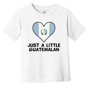 Just A Little Guatemalan Baby T-Shirt - Funny Guatemala Flag Infant / Toddler Shirt