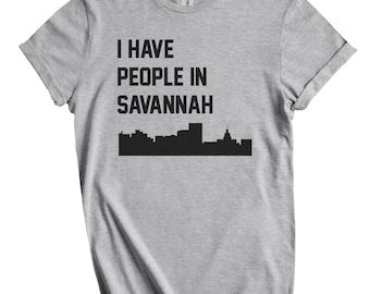 I Have People In Savannah T-Shirt - Savannah Georgia Skyline Shirt