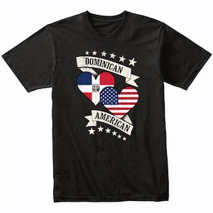 Dominican American Heart Flags Dominican Republic USA T-Shirt - Dominican Republic Shirt Gift Idea - Dominican Republic Flag Shirt