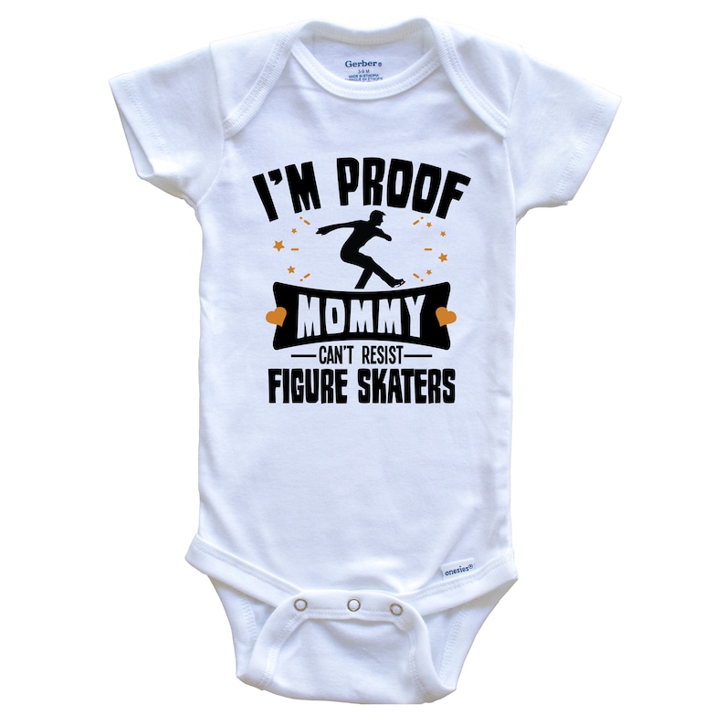 Funny Figure Skating Onesie I/'m Proof Mommy Can/'t Resist Figure Skaters Baby Bodysuit