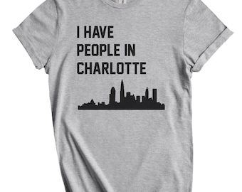 I Have People In Charlotte T-Shirt - Charlotte North Carolina Skyline Shirt