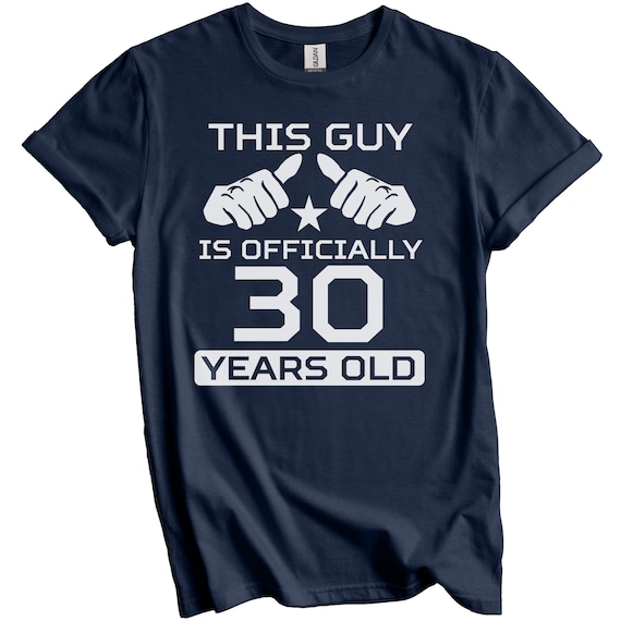 Funny 30th Birthday Gift This Guy Just Turned 30 T-Shirt Funny 30th Birthday Gift This Guy Just Turned 30 T-Shirt