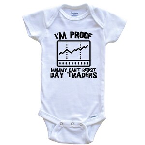 I&#39;m Proof Mommy Can&#39;t Resist Day Traders Funny Stock Market   Baby Bodysuit - Cute One Piece Baby Bodysuit