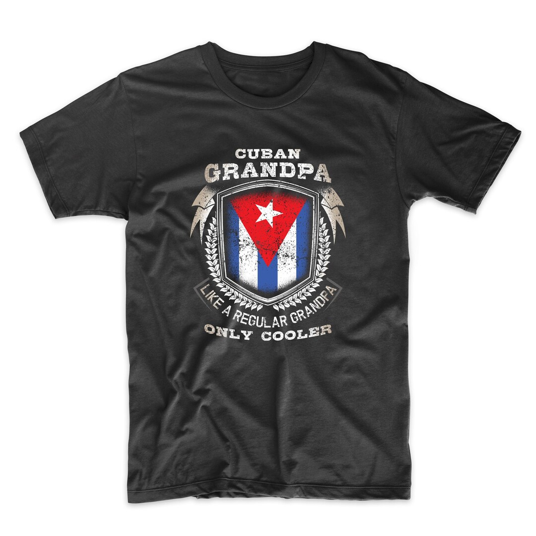 Cuban Grandpa Like A Regular Grandpa Only Cooler Funny Tshirt Etsy