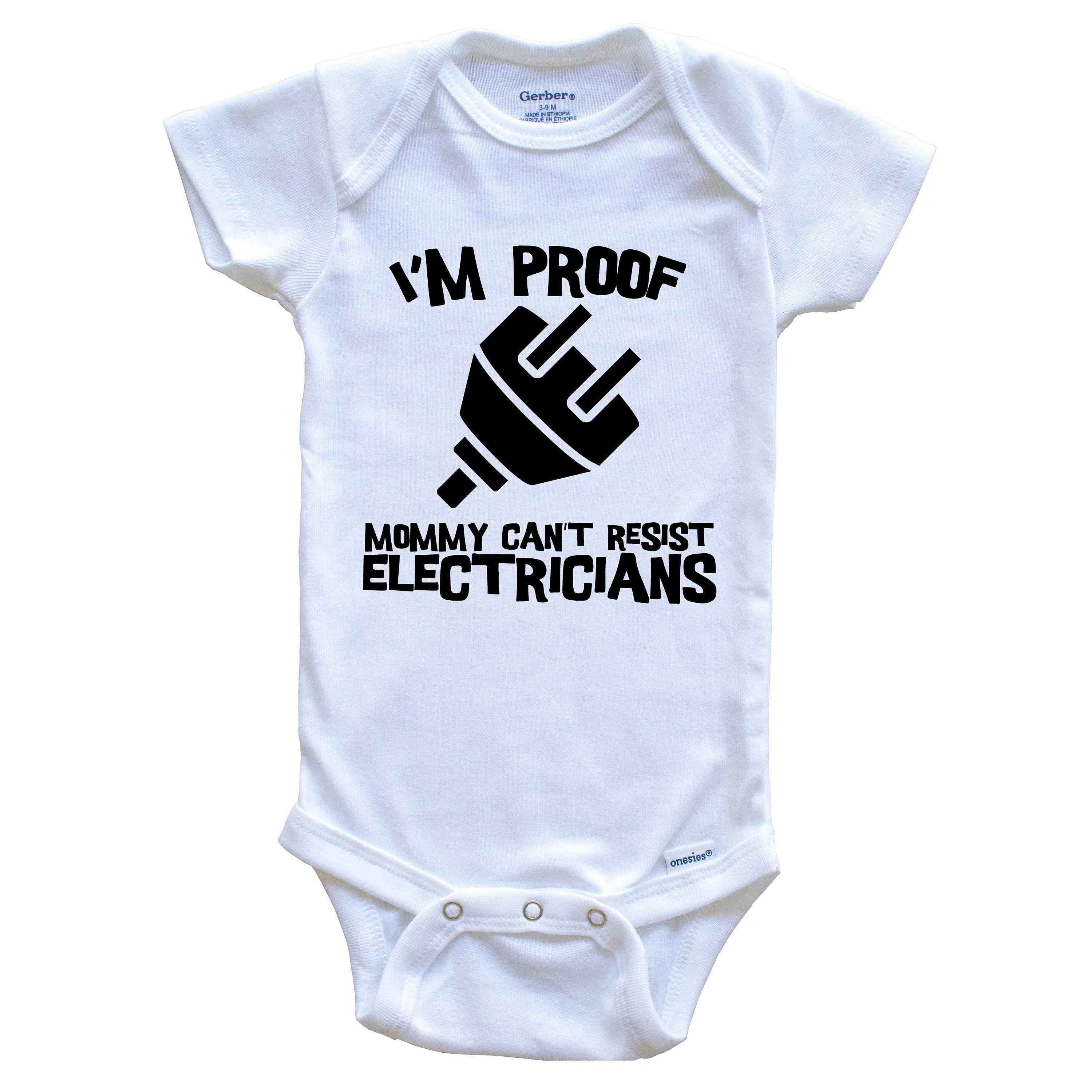 Funny Electrician Baby Bodysuit - I'm Proof Mommy Can't Resist Electricians Onesie