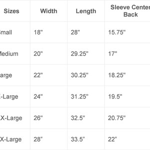 May include: A size chart for a garment with measurements in inches for width, length, and sleeve center back. The sizes listed are Small, Medium, Large, X-Large, XX-Large, and 3X-Large.