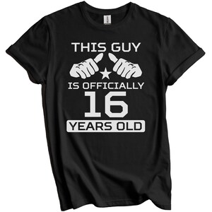16th Birthday Shirt - This Guy Is Officially 16 Years Old Funny Birthday T-Shirt for Boys - 16th Birthday Party Shirt, 16th Birthday Gift Black