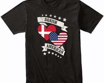 Danish American Heart Flags Denmark USA T-Shirt - Denmark Shirt Gift Idea - Denmark Flag Shirt
