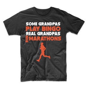Funny Running Grandpa Shirt - Some Grandpas Play Bingo Real Grandpas Run Marathons T-Shirt
