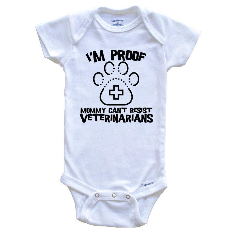 I/'m Proof Mommy Can/'t Resist Veterinarians Funny Vet Baby Onesie Cute One Piece Baby Bodysuit