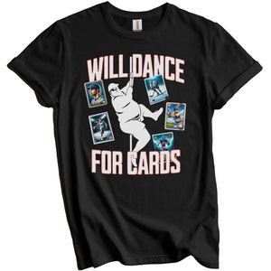 Chemise de cartes de sport - Will Dance For Cards T-shirt de collectionneur de cartes de sport amusantes pour strip-teaseur - Cadeau amusant pour la fête des pères