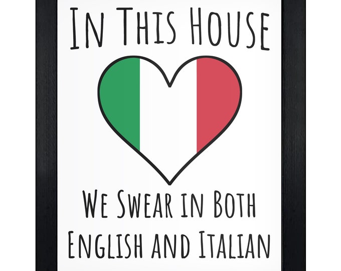 In This House We Swear In Both English and Italian Funny Italian Flag Heart Italy 8"x10" Wall Art Print - Bilingual Sign Wall Decor