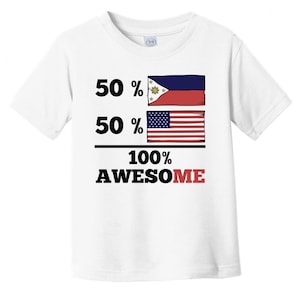 50 Percent Filipino 50 Percent American 100% Awesome Funny Baby T-Shirt - Philippines Flag Filipino American Infant / Toddler Shirt