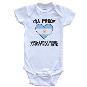I&#39;m Proof Mommy Can&#39;t Resist Argentinian Guys Argentina Flag Heart   Baby Bodysuit - Cute One Piece Baby Bodysuit