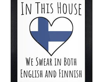 In This House We Swear In Both English and Finnish Funny Finnish Flag Heart Finland 8"x10" Wall Art Print - Bilingual Sign Wall Decor
