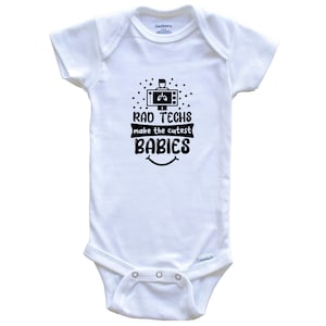Rad Techs Make The Cutest Babies Funny Radiologic Technologist romper