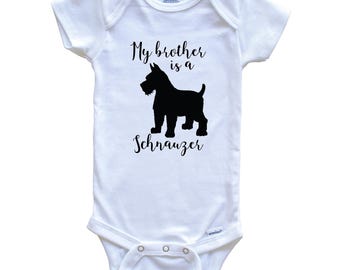 My Brother / Sister Is A Schnauzer Baby Bodysuit - Funny Cute Schnauzer Dog Breed One Piece   Baby Bodysuit