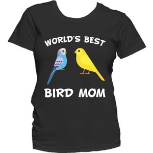 May include: Black t-shirt with white text that reads "World's Best Bird Mom" and features a blue parakeet and a yellow canary.