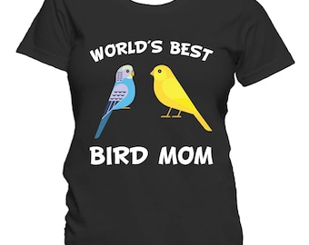 World's Best Bird Mom Shirt - Women's Parakeet Canary T-Shirt