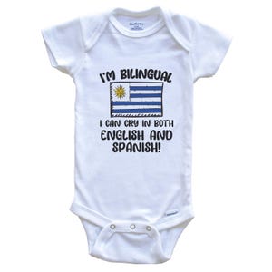 I&#39;m Bilingual I Can Cry In Both English And Spanish Funny Uruguayan Flag Baby Bodysuit - Uruguay One Piece
