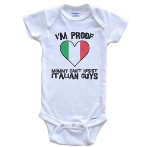 I&#39;m Proof Mommy Can&#39;t Resist Italian Guys Italy Flag Heart   Baby Bodysuit - Cute One Piece Baby Bodysuit