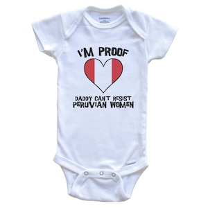 Je suis la preuve que papa ne peut pas résister aux femmes péruviennes Body bébé drôle coeur drapeau du Pérou - Mignon une pièce Body bébé