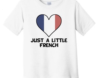 Just A Little French Baby T-Shirt - Funny France Flag Infant / Toddler Shirt