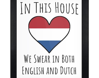 In This House We Swear In Both English and Dutch Funny Dutch Flag Heart Netherlands 8"x10" Wall Art Print - Bilingual Sign Wall Decor